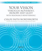 Your Vision : Through Movement, Memory and Light 1937710467 Book Cover