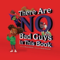 There Are No Bad Guys in This Book 1478890622 Book Cover