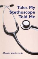 Tales My Stethoscope Told Me 156474258X Book Cover