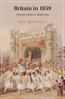 Britain in 1859: Custom, History, Modernity 1009739018 Book Cover