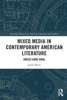 Mixed Media in Contemporary American Literature: Voices Gone Viral 1032028815 Book Cover