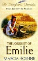 The Journey of Emilie: From Germany to America (Immigrant's Chronicles #1) 078143081X Book Cover
