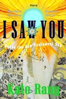 I Saw You Under the New Testament Sky: Dystopian, Christian, Romance, Horror: A Novel 1773351567 Book Cover