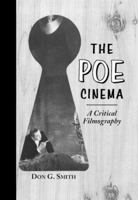 The Poe Cinema: A Critical Filmography of Theatrical Releases Based on the Works of Edgar Allan Poe 078641703X Book Cover