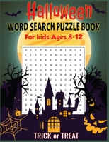 Halloween Word Search Puzzle Book For Kids AGES 8-12: 70 Halloween Word Search Puzzle Book for Kids Large Print with Solutions B08L7PDW82 Book Cover