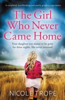 The Girl Who Never Came Home 183888971X Book Cover
