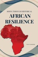 Rising Through Historical African Resilience 9589783368 Book Cover