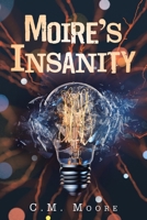 Moiré’s Insanity 1728340799 Book Cover