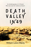 Death Valley in '49: The Autobiography of a Pioneer 1589760263 Book Cover