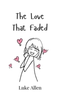 The Love That Faded 9908002074 Book Cover