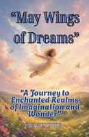 "May Wings of Dreams" B0H2FWRX1W Book Cover