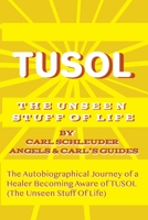TUSOL: The Unseen Stuff of Life B08K4K2YY8 Book Cover