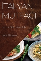 Italyan Mutfagi: Lezzet Dolu Yolculuk (Turkish Edition) 1835594832 Book Cover