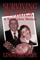 Surviving Murder: A True-Crime Memoir 1592866344 Book Cover