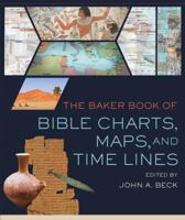 The Baker Book of Bible Charts, Maps, and Time Lines 0801017122 Book Cover