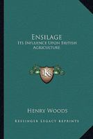 Ensilage: Its Influence Upon British Agriculture 1171931352 Book Cover