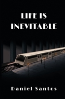 Life is Inevitable B0B92D3CC7 Book Cover