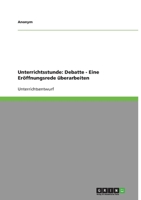 Unterrichtsstunde: Debatte - Eine Er�ffnungsrede �berarbeiten 3640216997 Book Cover
