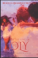 For the Love of Oly: Through the Eyes of a Child B098GJDCRP Book Cover