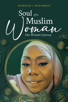 Soul of a Muslim Woman: One Woman's Journey 1779624891 Book Cover
