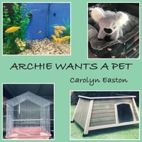 Archie Wants A Pet 0645405000 Book Cover