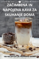 ZaCimbena in Napojena Kava Za Skuhanje Doma (Slovene Edition) 1836239017 Book Cover