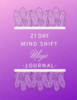 21 Day Mind Shift Magic Journal 1689002905 Book Cover