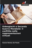 Videogiochi e Seconda Guerra Mondiale: il conflitto nelle rappresentazioni virtuali (Italian Edition) 6208407893 Book Cover