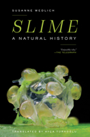 Slime: A Natural History 1685890202 Book Cover