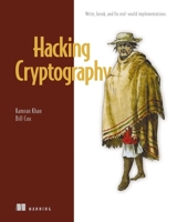 Hacking Cryptography: Write, break, and fix real-world implementations 1633439747 Book Cover