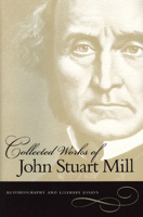 Collected Works of John Stuart Mill: I. Autobiography and Literary Essays 0865976503 Book Cover