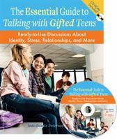 The Essential Guide to Talking With Gifted Teens: Ready-to-use Discussions About Identity, Stress, Relationships, and More 1575422603 Book Cover