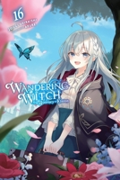 Wandering Witch: The Journey of Elaina, Vol. 16 (light novel) (Wandering Witch: The Journey of Elaina, 16) 1975368738 Book Cover