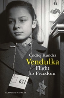 Vendulka: Flight to Freedom 8024646536 Book Cover