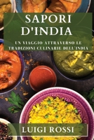 Sapori d'India: Un viaggio attraverso le tradizioni culinarie dell'India 1835199224 Book Cover
