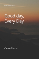 Good day, Every Day: Daily Reflections B0FKNHGSX2 Book Cover