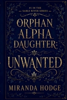 Orphan Alpha Daughter: Unwanted 1764739701 Book Cover