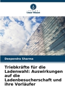 Triebkräfte für die Ladenwahl: Auswirkungen auf die Ladenbesucherschaft und ihre Vorläufer 6206986845 Book Cover