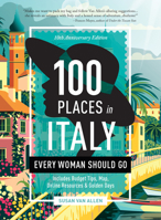 100 Places in Italy Every Woman Should Go (Travelers' Tales) 1609520661 Book Cover