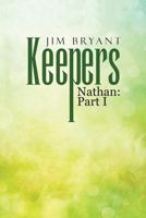 Keepers: Nathan: Part I 1483457710 Book Cover