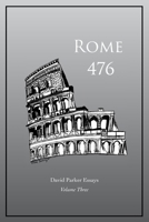 Rome 476: David Parker Essays 1960583484 Book Cover