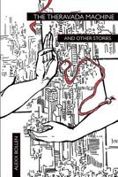 The Theravada Machine and Other Stories 0578536358 Book Cover