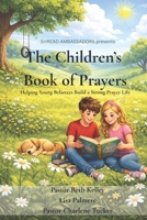 The Children's Book of Prayers: Helping Young Believers Build a Strong Prayer Life B0GJ7NTBRS Book Cover