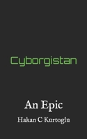 Cyborgistan: An Epic 1731247397 Book Cover