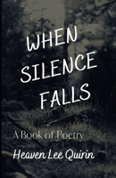 When Silence Falls: A Book of Poetry B0988VTZR3 Book Cover