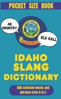 Idaho Slang Dictionary: 500 Local Words & Expressions from A–Z (American Slang Dictionaries) B0GJ5NCFK8 Book Cover