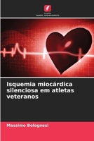 Isquemia miocárdica silenciosa em atletas veteranos (Portuguese Edition) 6202335823 Book Cover