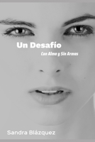 Un Desafío: Con Alma y Sin Armas (Spanish Edition) B0FD6YK41B Book Cover