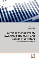 Earnings management, ownership structure, and boards of directors: An international analysis 3639264029 Book Cover