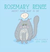 Rosemary Renee Doesn't Know What to Say B0CBNZZLM8 Book Cover